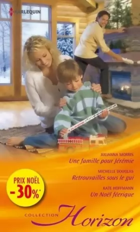 Couverture du produit · Une famille pour Jérémie - Retrouvailles sous le gui - Un Noël féérique