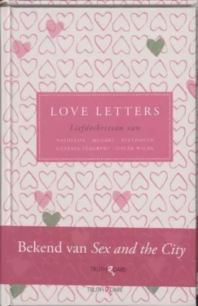 Couverture du produit · Love letters: liefdesbrieven van Napoleon, Mozart, Beethoven, Gustave Flaubert, Oscar Wilde