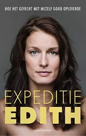 Couverture du produit · Expeditie Edith: hoe het gevecht met mezelf goud opleverde