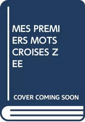 Couverture du produit · MES PREMIERS MOTS CROISES ZEE