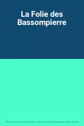 Couverture du produit · La Folie des Bassompierre