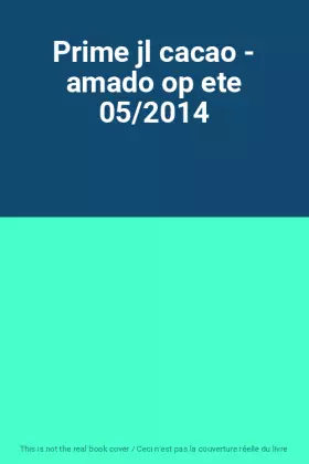 Couverture du produit · Prime jl cacao - amado op ete 05/2014