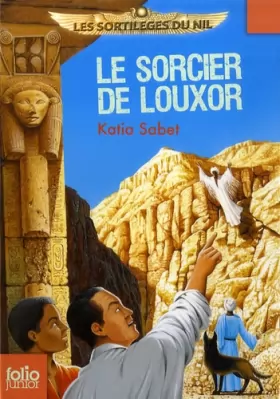 Couverture du produit · Les sortilèges du Nil. 4 : Le sorcier de Louxor - Folio Junior - A partir de 10 ans
