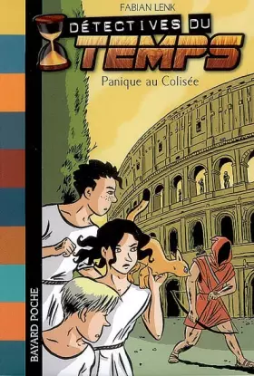 Couverture du produit · Détectives du temps, Tome 2 : Panique au Colisée