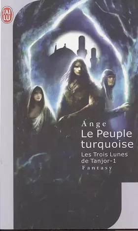 Couverture du produit · Les trois lunes de Tanjor, Tome 1 : Le peuple turquoise