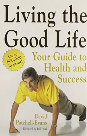 Couverture du produit · Living the Good Life - Your Guide to health and Success