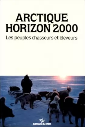 Couverture du produit · Arctique horizon 2000 : Les peuples chasseurs et éleveurs