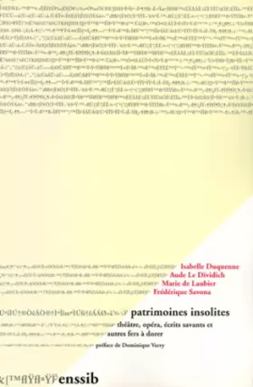 Couverture du produit · Patrimoines insolites : théatres, opéra, écrits savants