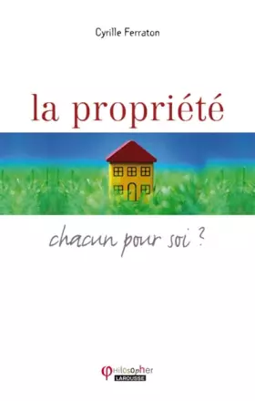 Couverture du produit · La propriété : Chacun pour soi ?