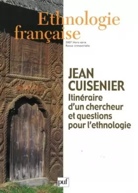 Couverture du produit · Jean Cuisenier: Itinéraire d'un chercheur et questions pour l'ethnologie