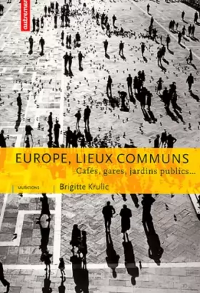 Couverture du produit · Europe, lieux communs : Cafés, gares, jardins publics...