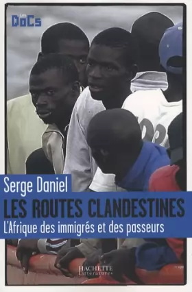 Couverture du produit · Les routes clandestines : L'Afrique des immigrés et des passeurs