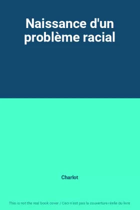 Couverture du produit · Naissance d'un problème racial