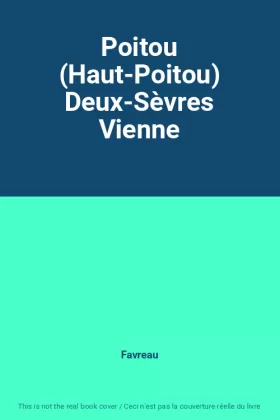 Couverture du produit · Poitou (Haut-Poitou) Deux-Sèvres Vienne