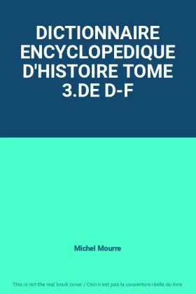 Couverture du produit · DICTIONNAIRE ENCYCLOPEDIQUE D'HISTOIRE TOME 3.DE D-F