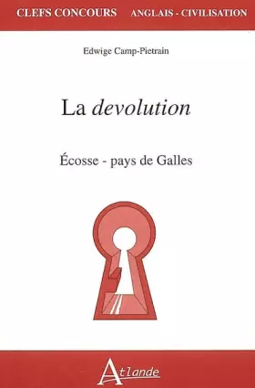 Couverture du produit · La devolution : Ecosse-pays de Galles