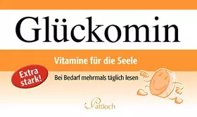 Couverture du produit · Glückomin: Vitamine für die Seele. Extra stark! Bei Bedarf mehrmals täglich lesen