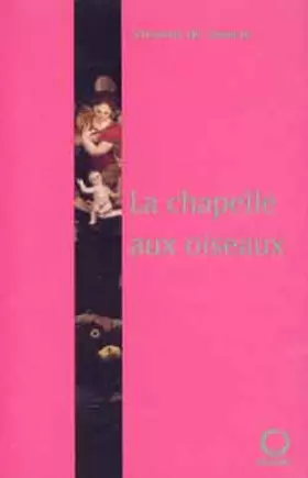 Couverture du produit · La Chapelle aux oiseaux