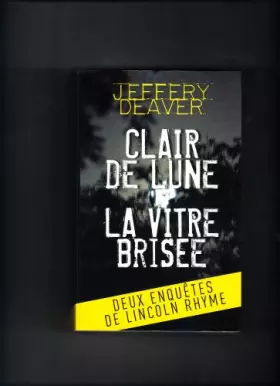 Couverture du produit · Jeffery Deaver Claire de lune et La vitre brisée