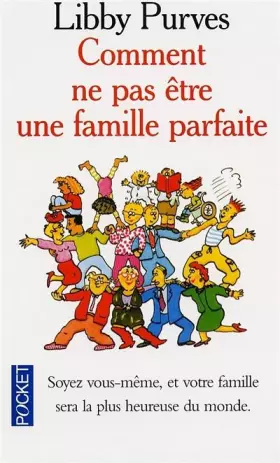 Couverture du produit · Comment ne pas être une famille parfaite