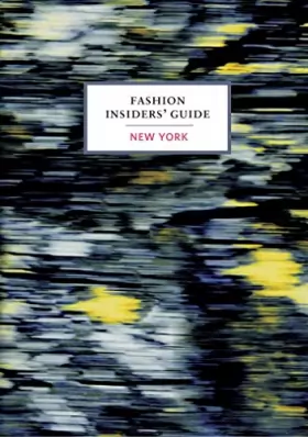 Couverture du produit · The Fashion Insiders' Guide to New York