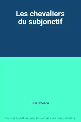 Couverture du produit · Les chevaliers du subjonctif