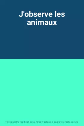 Couverture du produit · J'observe les animaux