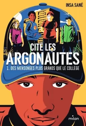 Couverture du produit · Cité Les Argonautes, Tome 01: Des mensonges plus grands que le collège