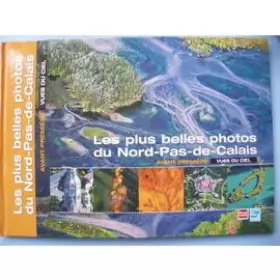 Couverture du produit · Les Plus Belles Photos Du Nord Pas-De-Calais Vues Du Ciel