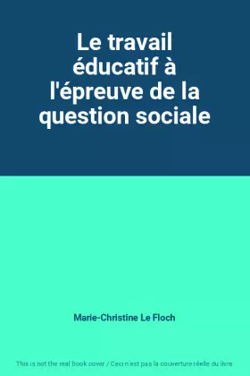 Couverture du produit · Le travail éducatif à l'épreuve de la question sociale