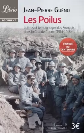 Couverture du produit · Les Poilus, : Lettres et témoignages des Français dans la Grande Guerre (1914-1918)