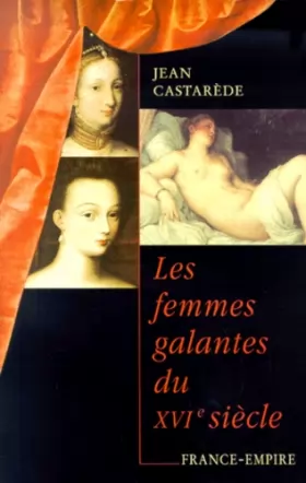 Couverture du produit · Les Femmes galantes du XVIe siècle