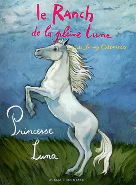 Couverture du produit · Le Ranch de la pleine lune, Tome 8 : Princesse Luna