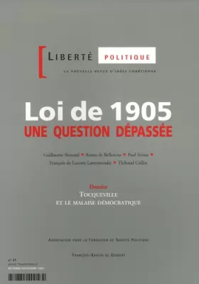 Couverture du produit · Liberté politique, n° 31 du Octobre/Novembre 2005 : Loi de 1905 - Une question dépassée, Dossier - Tocqueville et le malaise dé
