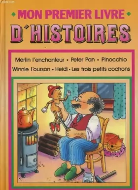 Couverture du produit · Mon premier livre d'histoire. merlin l'enchanteur, peter pan, pinocchio, winnie l'ourson...