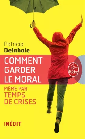 Couverture du produit · Comment garder le moral même par temps de crises