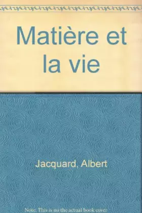 Couverture du produit · La matière et la vie