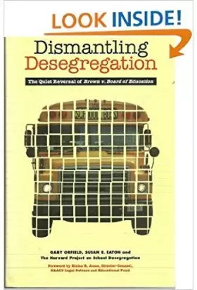 Couverture du produit · Dismantling Desegregation: The Quiet Reversal of Brown V. Board of Education