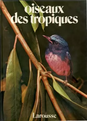 Couverture du produit · Oiseaux des tropiques