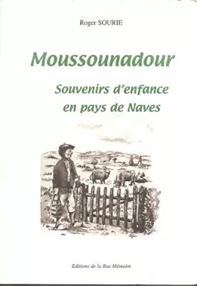 Couverture du produit · Moussounadour : Souvenirs d'enfance en pays de Naves
