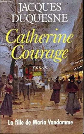Couverture du produit · Catherine Courage - La fille De Maria Vandamme