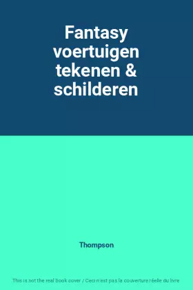 Couverture du produit · Fantasy voertuigen tekenen & schilderen