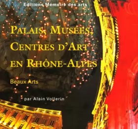 Couverture du produit · Palais, musées, centres d'art en Rhône-Alpes. Edition français-anglais