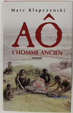 Couverture du produit · Aô, l'homme ancien