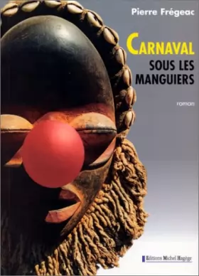 Couverture du produit · Carnaval sous les manguiers: Roman