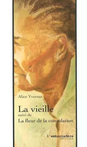 Couverture du produit · La vieille suivi de La fleur de la consolation