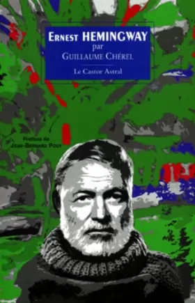 Couverture du produit · Ernest Hemingway. L'écrivain et son île
