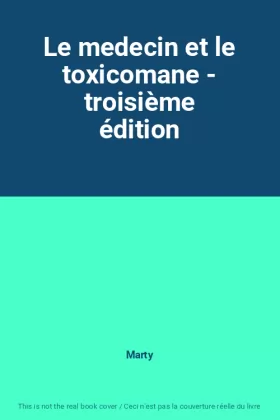 Couverture du produit · Le medecin et le toxicomane - troisième édition