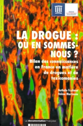 Couverture du produit · LA DROGUE, OU EN SOMMES-NOUS ? Bilan des connaissances en France en matière de drogues et de toxicomanies