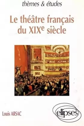 Couverture du produit · Le théâtre français du XIXe siècle